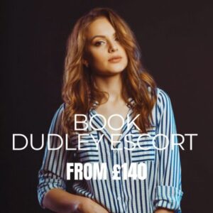 Book Dudley Escorts From !40 GBP
